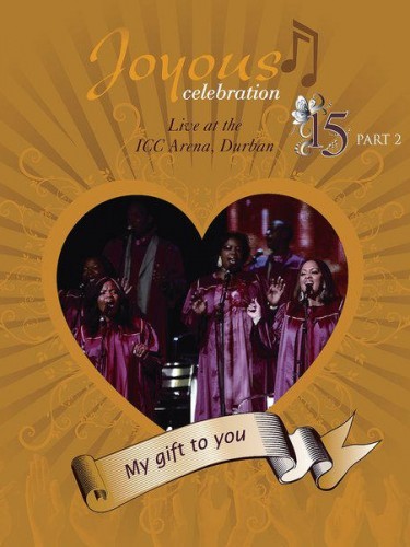 Joyous Celebration - Vol. 15 Part 2 - My Gift To You: Live At The